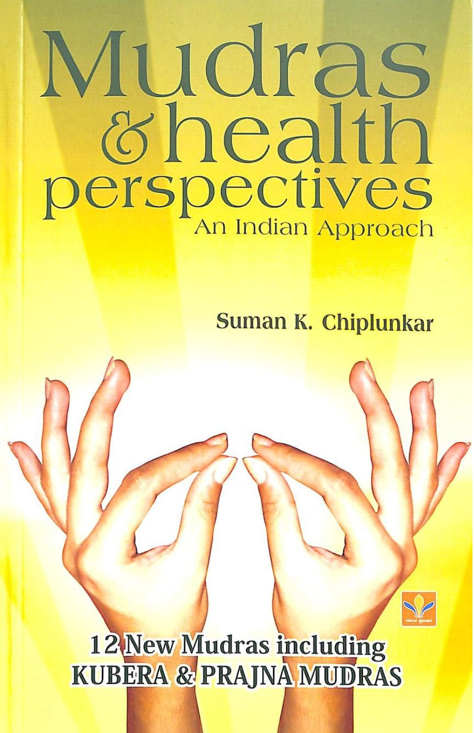 Mudras and Health Perspective: An Indian Approach