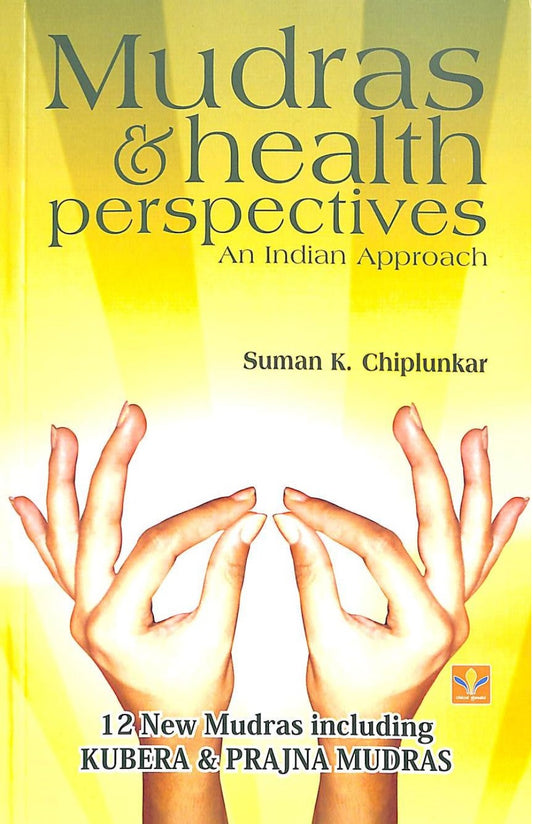 Mudras and Health Perspective: An Indian Approach